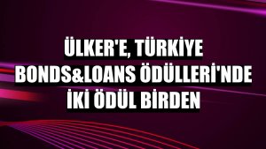 Ülker'e, Türkiye Bonds&Loans Ödülleri'nde iki ödül birden