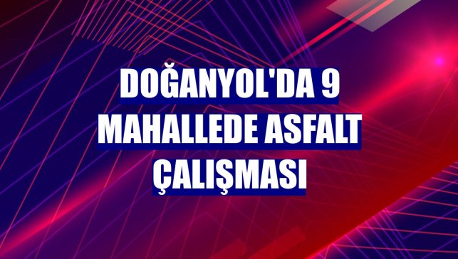 Doğanyol'da 9 mahallede asfalt çalışması
