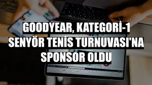 Goodyear, Kategori-1 Senyör Tenis Turnuvası'na sponsor oldu