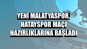 Yeni Malatyaspor, Hatayspor maçı hazırlıklarına başladı