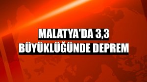 Malatya'da 3,3 büyüklüğünde deprem
