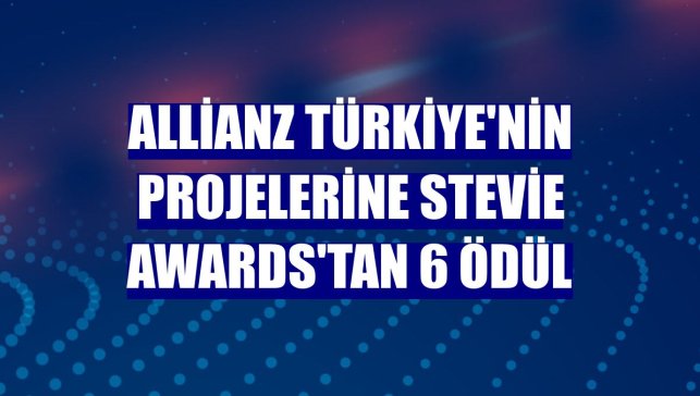 Allianz Türkiye'nin projelerine Stevie Awards'tan 6 ödül