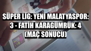 Süper Lig: Yeni Malatyaspor: 3 - Fatih Karagümrük: 4 (Maç sonucu)