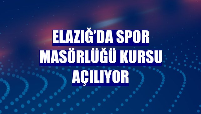 Elazığ’da spor masörlüğü kursu açılıyor