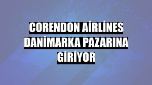 Corendon Airlines Danimarka pazarına giriyor