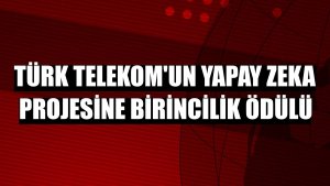 Türk Telekom'un yapay zeka projesine birincilik ödülü