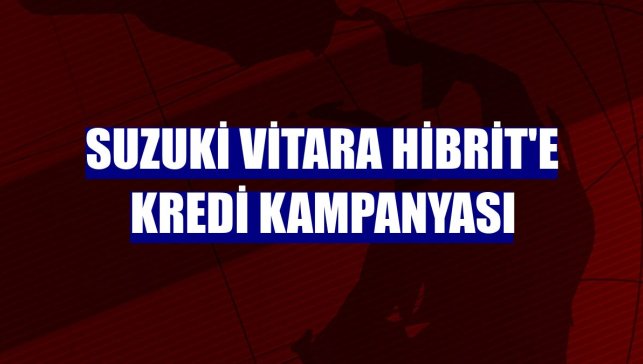 Suzuki Vitara Hibrit'e kredi kampanyası