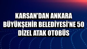 Karsan'dan Ankara Büyükşehir Belediyesi'ne 50 dizel Atak otobüs
