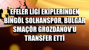 Efeler Ligi ekiplerinden Bingöl Solhanspor, Bulgar smaçör Grozdanov'u transfer etti
