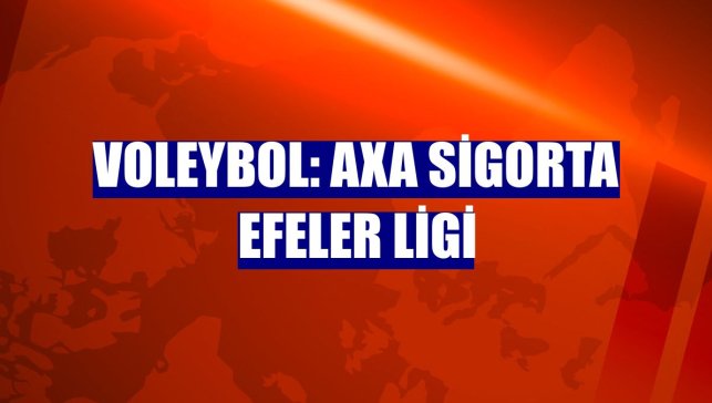 Voleybol: AXA Sigorta Efeler Ligi