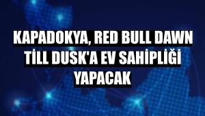 Kapadokya, Red Bull Dawn till Dusk'a ev sahipliği yapacak