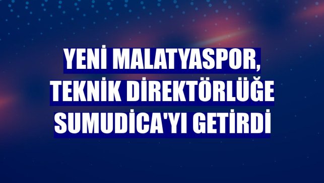 Yeni Malatyaspor, teknik direktörlüğe Sumudica'yı getirdi