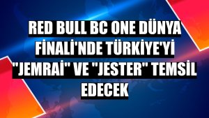 Red Bull BC One Dünya Finali'nde Türkiye'yi 'Jemrai' ve 'Jester' temsil edecek