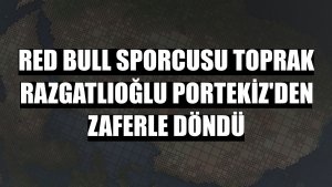 Red Bull sporcusu Toprak Razgatlıoğlu Portekiz'den zaferle döndü