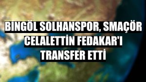 Bingöl Solhanspor, smaçör Celalettin Fedakar'ı transfer etti