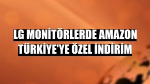 LG monitörlerde Amazon Türkiye'ye özel indirim