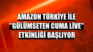 Amazon Türkiye ile 'Gülümseten Cuma Live' etkinliği başlıyor