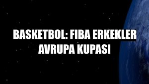 Basketbol: FIBA Erkekler Avrupa Kupası