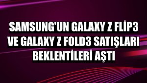 Samsung'un Galaxy Z Flip3 ve Galaxy Z Fold3 satışları beklentileri aştı