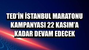 TED'in İstanbul Maratonu kampanyası 22 Kasım'a kadar devam edecek