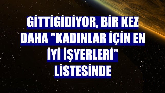 GittiGidiyor, bir kez daha "Kadınlar İçin En İyi İşyerleri" listesinde