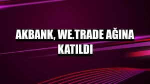 Akbank, we.trade ağına katıldı