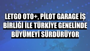 letgo oto+, Pilot Garage iş birliği ile Türkiye genelinde büyümeyi sürdürüyor