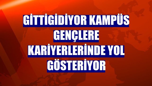 GittiGidiyor Kampüs gençlere kariyerlerinde yol gösteriyor