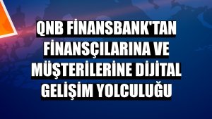 QNB Finansbank'tan finansçılarına ve müşterilerine dijital gelişim yolculuğu