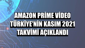 Amazon Prime Video Türkiye'nin Kasım 2021 takvimi açıklandı