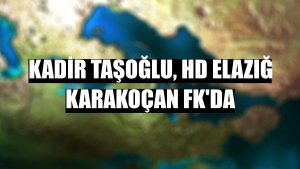 Kadir Taşoğlu, HD Elazığ Karakoçan FK'da