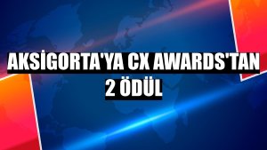 Aksigorta'ya CX Awards'tan 2 ödül