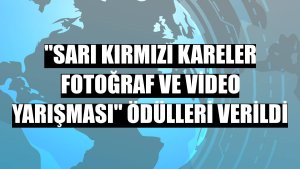 'Sarı Kırmızı Kareler Fotoğraf ve Video Yarışması' ödülleri verildi