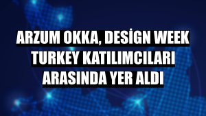 Arzum Okka, Design Week Turkey katılımcıları arasında yer aldı