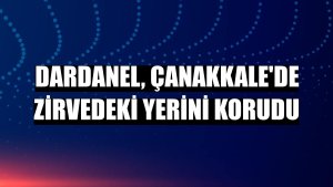 Dardanel, Çanakkale'de zirvedeki yerini korudu