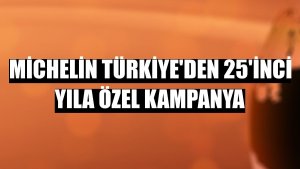 Michelin Türkiye'den 25'inci yıla özel kampanya
