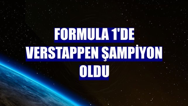 Formula 1'de Verstappen şampiyon oldu
