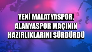 Yeni Malatyaspor, Alanyaspor maçının hazırlıklarını sürdürdü