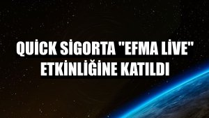 Quick Sigorta 'Efma Live' etkinliğine katıldı