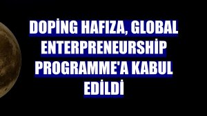 Doping Hafıza, Global Enterpreneurship Programme'a kabul edildi