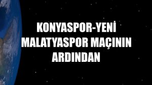 Konyaspor-Yeni Malatyaspor maçının ardından