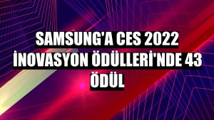 Samsung'a CES 2022 İnovasyon Ödülleri'nde 43 ödül