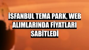 İSFANBUL Tema Park, web alımlarında fiyatları sabitledi
