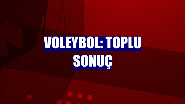 Voleybol: Toplu sonuç