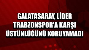 Galatasaray, lider Trabzonspor'a karşı üstünlüğünü koruyamadı
