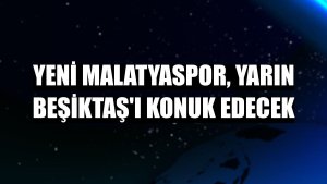 Yeni Malatyaspor, yarın Beşiktaş'ı konuk edecek