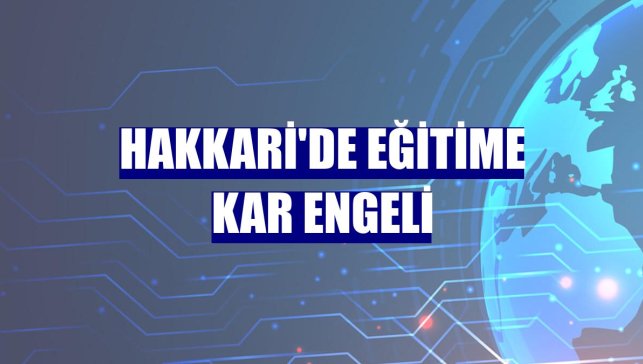 Hakkari'de eğitime kar engeli