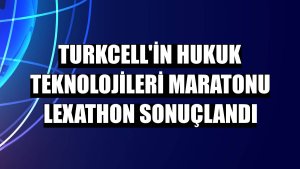 Turkcell'in hukuk teknolojileri maratonu Lexathon sonuçlandı