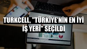 Turkcell, 'Türkiye'nin En İyi İş Yeri' seçildi