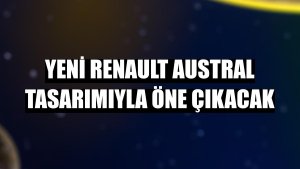 Yeni Renault Austral tasarımıyla öne çıkacak